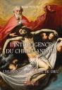 L'Intelligence Du Christianisme - Tome 1 : L'Humanite En Quete De Dieu - Preview