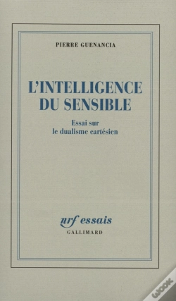 Capa do artigo L'Intelligence Du Sensible : Essai Sur Le Dualisme Cartésien