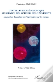 L'Intelligence Économique Au Service Des Acteurs De L'Université ; La Question Du Partage De L'Information Sur Les Campus