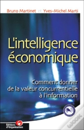 L'Intelligence Économique : Comment Donner De La Valeur Concurrentielle À L'Information