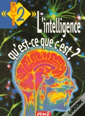 L'Intelligence ; Qu'Est-Ce Que C'Est ?