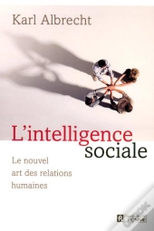 L'Intelligence Sociale - Le Nouvel Art Des Relations Humaines