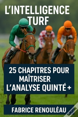 Capa do artigo L'Intelligence Turf  25 Chapitres Pour Maitriser L'Analyse Quinte+