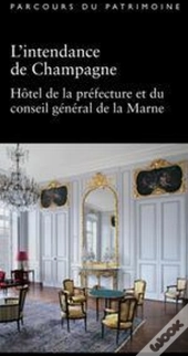 L'Intendance De Champagne ; Hôtel De La Préfécture Et Du Conseil Général De La Marne