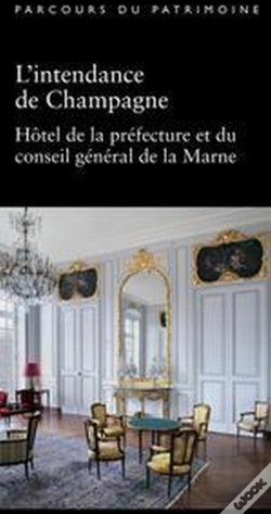 Capa do artigo L'Intendance De Champagne ; Hôtel De La Préfécture Et Du Conseil Général De La Marne