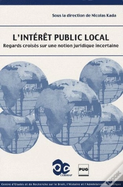 Capa do artigo L'Intérêt Public Local ; Regards Croisés Sur Une Notion Juridique Incertaine