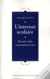 L'Internat Scolaire ; Travail, Cadre, Construction De Soi