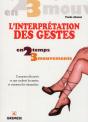 L'Interprétation Des Gestes ; Comment Découvrir Ce Que Cachent Les Gestes, Et Comment Les Interpréter - Preview