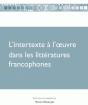 L'Intertexte À L'Oeuvre Dans Les Littératures Francophones - Preview