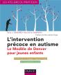 L'Intervention Précoce En Autisme ; Le Modèle De Denver ; Évaluation Et Prise En Charge - Preview