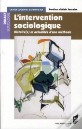 L'Intervention Sociologique ; Histoire(S) Et Actualités D'Une Méthode