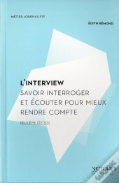 L'Interview ; Savoir Interroger Et Écouter Pour Mieux Comprendre (2e Édition)
