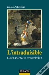 L'Intraduisible - Deuil, Mémoire, Transmission : Deuil, Mémoire, Transmission