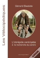 L'Intrepide Centripete A La Recherche Du Centre