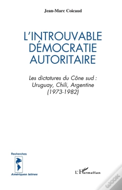 Capa do artigo L'Introuvable Démocratie Autoritaire ; Les Dictatures Du Cône Sud ; Uruguay, Chili, Argentine (1973-1982)