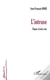 L'Intruse : Fugue À Trois Voix