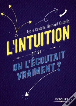 Capa do artigo L'Intuition ; Et Si On L'Écoutait Vraiment