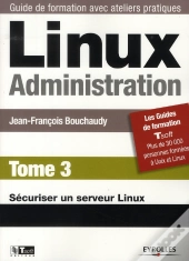Linux Administration. T.3. ; Sécuriser Un Serveur Linux