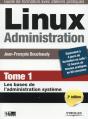 Linux Administration Tome 1 ; Les Bases De L'Administration Système (3e Édition) - Preview