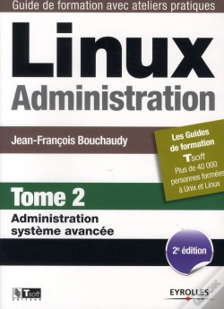 Capa do artigo Linux Administration Tome 2 ; Administration Système Avancée (2e Édition)