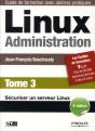 Linux Administration. Tome 3 ; Sécuriser Un Serveur Linux (2e Édition) - Preview