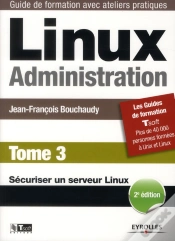 Capa do artigo Linux Administration. Tome 3 ; Sécuriser Un Serveur Linux (2e Édition)