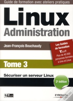 Capa do artigo Linux Administration. Tome 3 ; Sécuriser Un Serveur Linux (2e Édition)