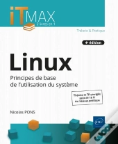 Linux - Cours Et Exercices Corriges - Principes De Base De L'Utilisation Du Systeme (4e Edition)