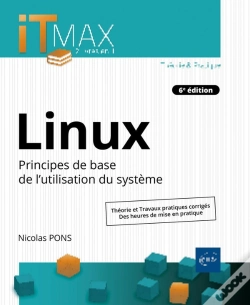 Capa do artigo Linux : Cours Et Exercices Corrigés ; Principes De Base De L'Utilisation Du Système (6e Édition)