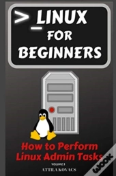 Linux For Beginners: How To Perform Linu