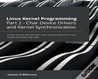 Linux Kernel Programming Part 2 - Char Device Drivers And Kernel Synchronization