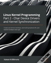 Linux Kernel Programming Part 2 - Char Device Drivers And Kernel Synchronization