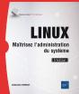 Linux - Maitrisez L'Administration Du Systeme (5e Edition) - Preview
