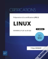 Linux - Preparation A La Certification Lpic-2 (Examens Lpi 201 Et Lpi 202) - 5e Edition