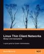 Linux Thin Client Networks Design And Deployment - Preview