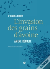 L'Invasion Des Grains D'Avoine ; Amère Récolte