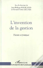 L'Invention De La Gestion ; Histoire Et Pratiques
