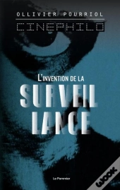 L'Invention De La Surveillance