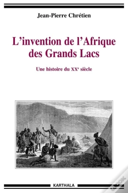 Capa do artigo L'Invention De L'Afrique Des Grands Lacs ; Une Histoire Du Xx Siècle