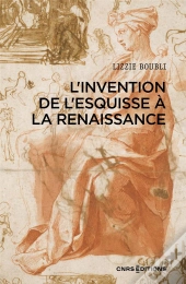 L'Invention De L'Esquisse À La Renaissance