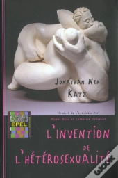 L'Invention De L'Heterosexualite
