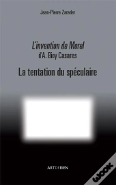 L'Invention De Morel - La Tentation Du Speculaire