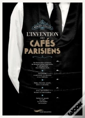 L'Invention Des Cafés Parisiens