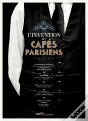 L'Invention Des Cafés Parisiens