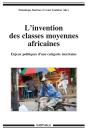 L'Invention Des Classes Moyennes Africaines - Preview