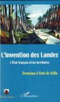 L'Invention Des Landes ; L'État Français Et Les Territoires - Preview