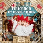 L'Invention Des Oiseaux À Plumes Et Autres Fables En Boîtes