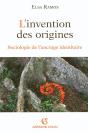 L'Invention Des Origines ; Sociologie De L'Ancrage Identitaire - Preview