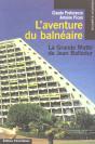 L'Invention Du Balneaire ; La Grande Motte De Jean Balladur - Preview