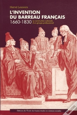 Capa do artigo L'Invention Du Barreau ; La Construction Nationale D'Un Groupe Professionnel 1660-1830